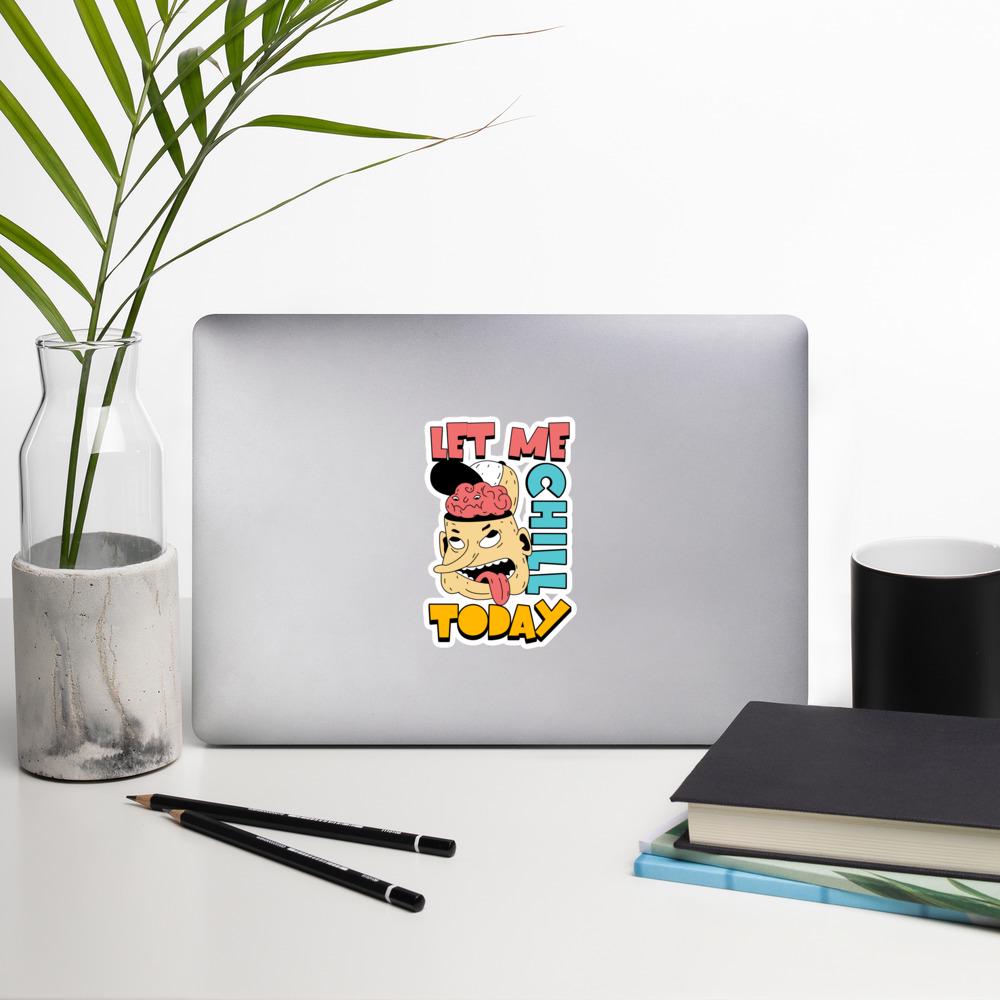 Chill Today Sticker, Vinyl Decal, Motivational Sticker, Laptop Sticker, Water Bottle Sticker, Positive Vibes, Gift Idea