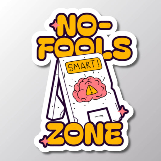 No Fools Zone Sticker, Funny Sticker, Joke Decal, Humor Sticker, Laptop Sticker, No Fools Zone Decal, Gift For Friends